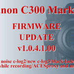 Canon C300 Mark II Firmware Update v1.0.4.1.00