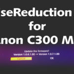 Canon C300 Mk II Firmware Update v1.0.7.1.00 Noise Reduction fix